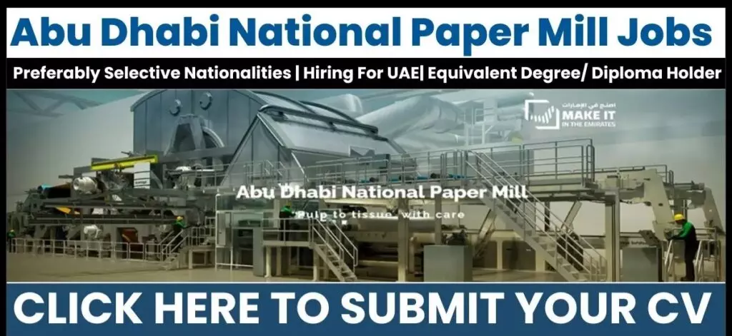 Abu Dhabi National Paper Mill Vacancies 2025: Dates, Venues, and Key Details