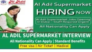Al Adil Group Walk in Interview in Dubai