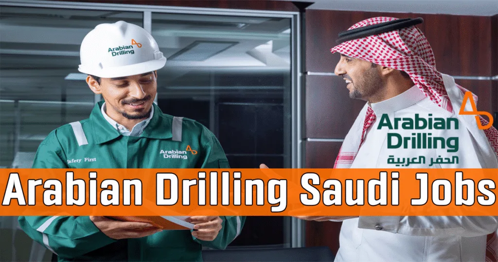 Arabian Drilling Company Jobs | ADC Drilling Careers Saudi Arabia (2025) 1 Arabian Drilling Company Jobs